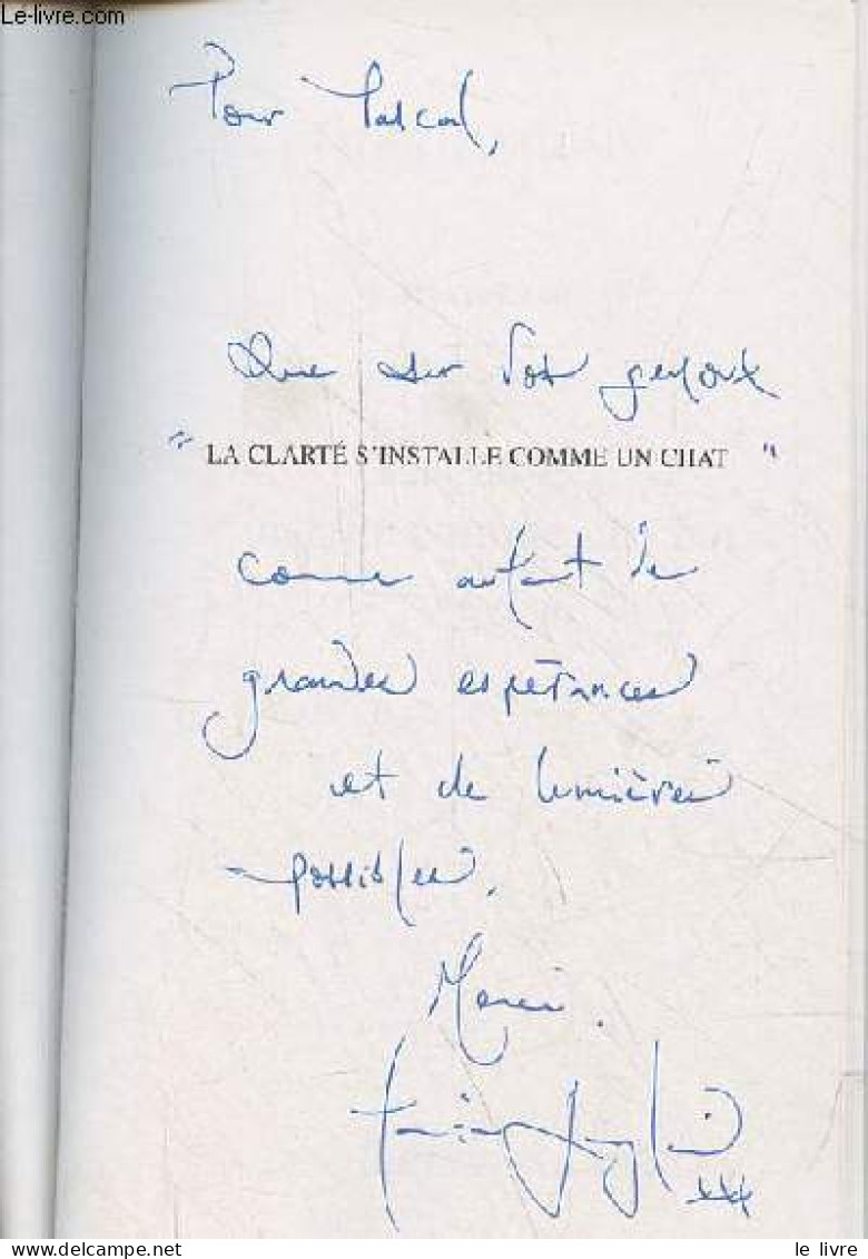 La Clarté S'installe Comme Un Chat - Poésie - Dédicacé Par L'auteur. - Langlais Tania - 2004 - Livres Dédicacés