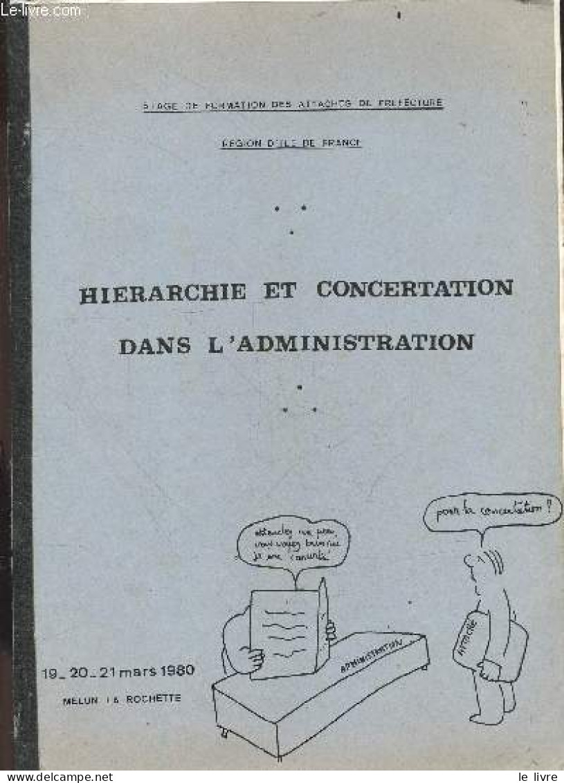 Hierarchie Et Concertation Dans L'administration - 19-20-21 Mars 1980 - Stage De Formation Des Attaches De Prefecture - - Management