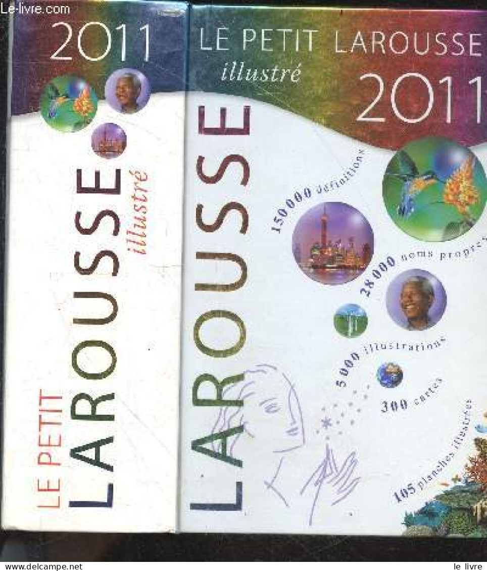 Petit Larousse Illustré 2011 - Chronologie Universelle, 87000 Articls, 5000 Illustrations, 321 Cartes - Girac Marinier C - Dictionnaires