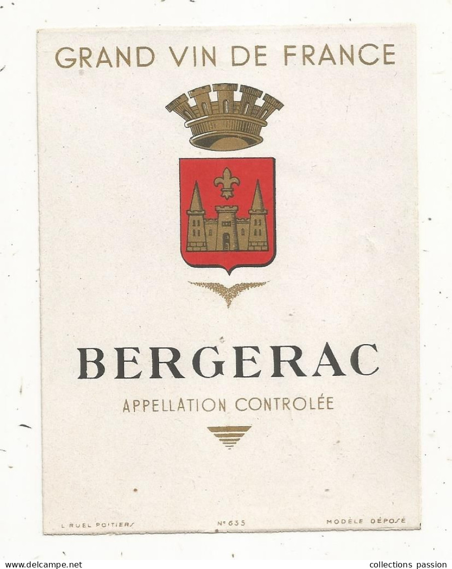 étiquette, Grand Vin De France, Bergerac, Appellation Controlée, Ed. L. Ruel, Poitiers, N° 635 - Bergerac