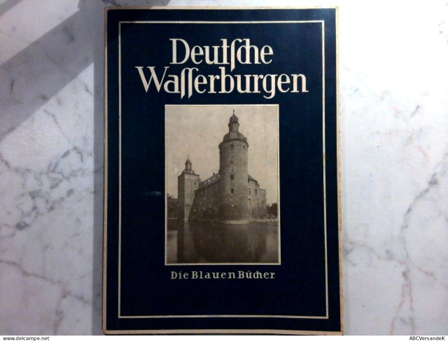 Deutsche Wasserburgen - Die Blauen Bücher - Germania