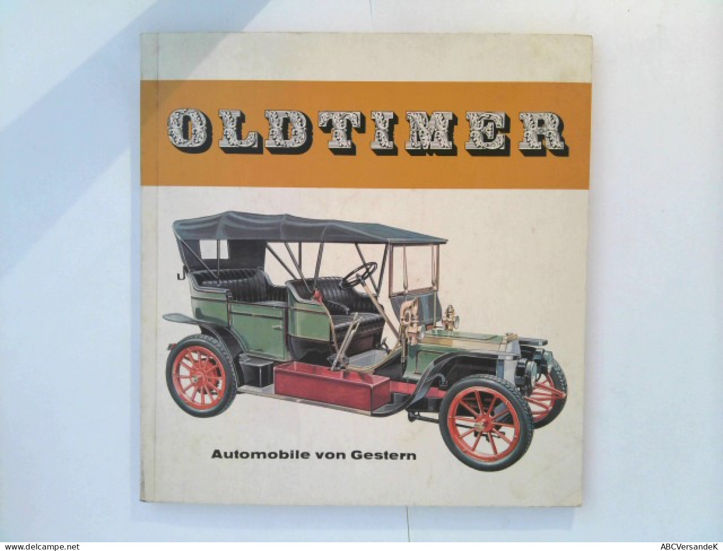 Sammelbilderalbum : Oldtimer - Automobile Von Gestern - Transporte