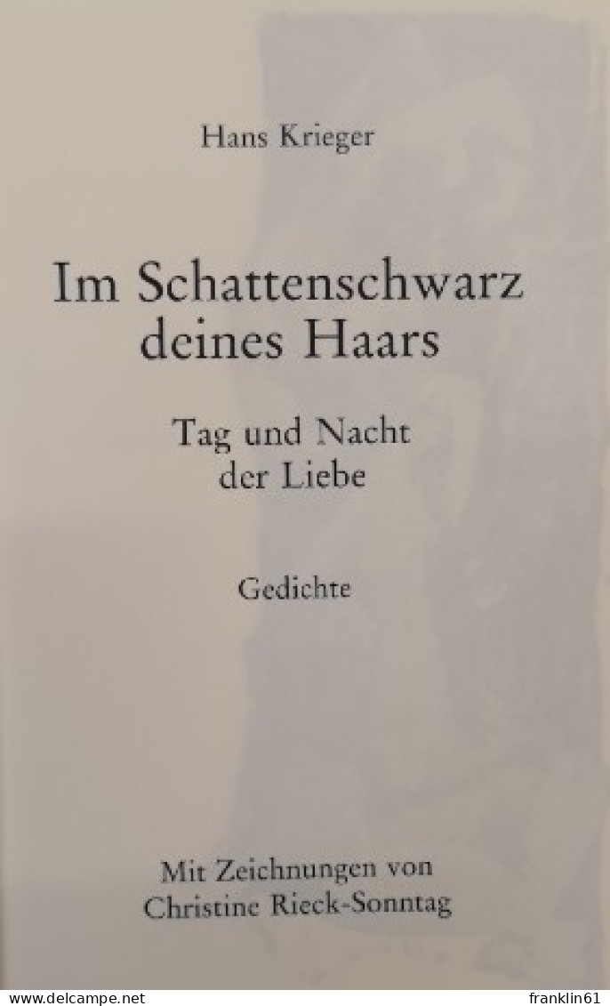 Im Schattenschwarz Deines Haares. Tag Und Nacht Der Liebe. Gedichte. - Lyrik & Essays