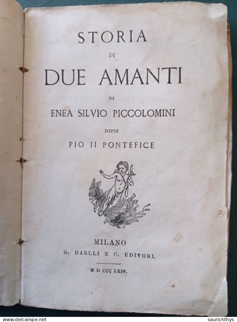 Storia Di Due Amanti Di Enea Silvio Piccolomini Dipoi Pio II Pontefice Milano Daelli Editori 1864 - Livres Anciens