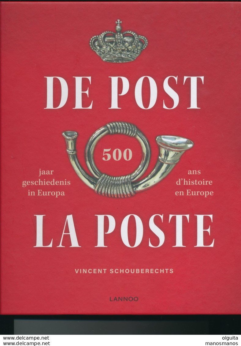 937/25 - LIVRE La Poste De Post - 500 Ans D' Histoire En Europe, Par Vincent Schoubberechts , 206 P. , 2016 , Etat NEUF - Philatélie Et Histoire Postale