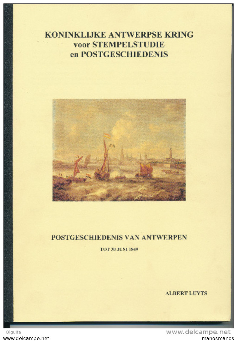 LIVRE Belgique - Postgeschiedenis Van ANTWERPEN Tot 1849 , Par Albert Luyts , 71 P. , 2002 ,  Etat NEUF   --  15/269 - Préphilatélie