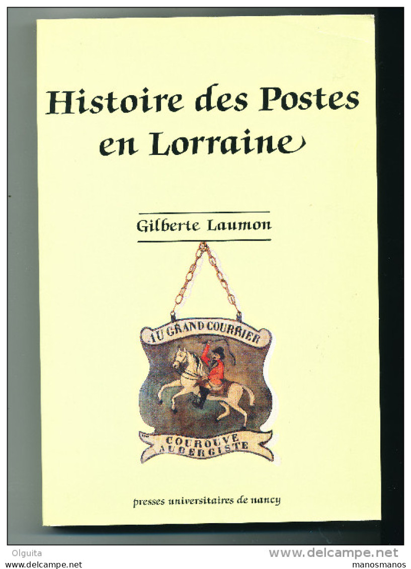 LIVRE Histoire Des Postes En LORRAINE , Par Gilberte Laumon ,1989 , 348 Pg , --  15/193 - Philatélie Et Histoire Postale