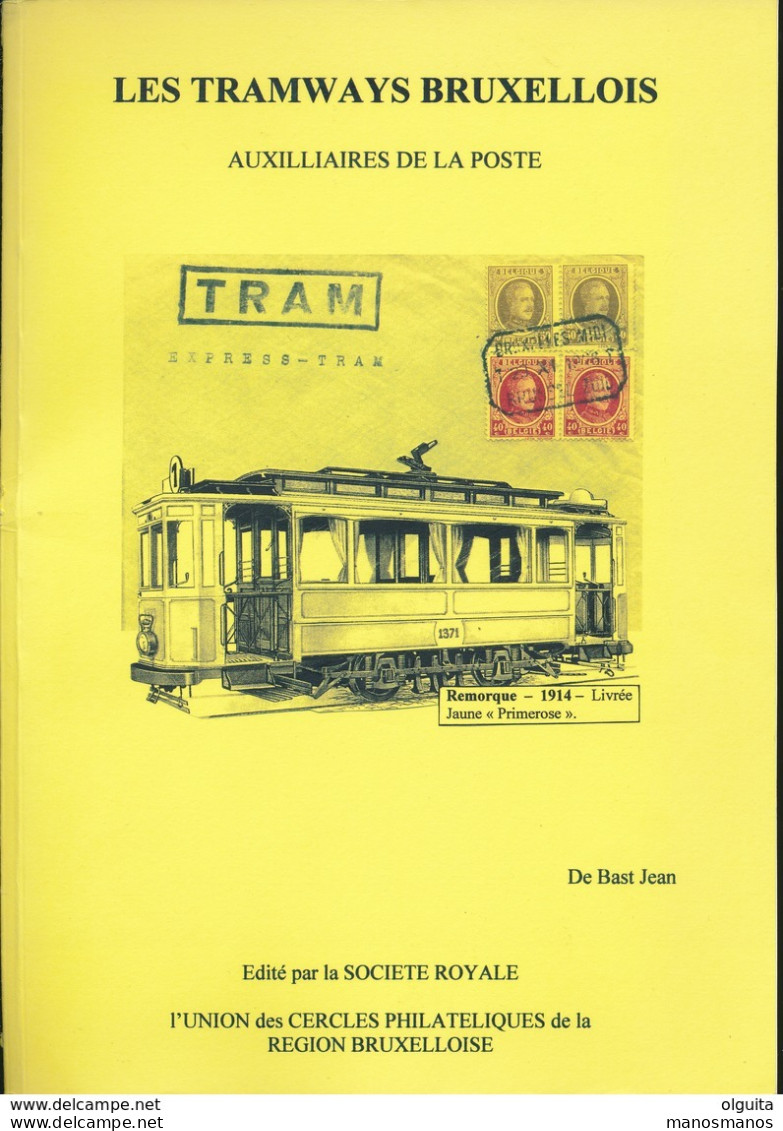 931A /25 - LIVRE Les Tramways Bruxellois Auxiliaires De La Poste,  Par De Bast , 141 P. , 2007 , Etat TTB - Philatélie Et Histoire Postale