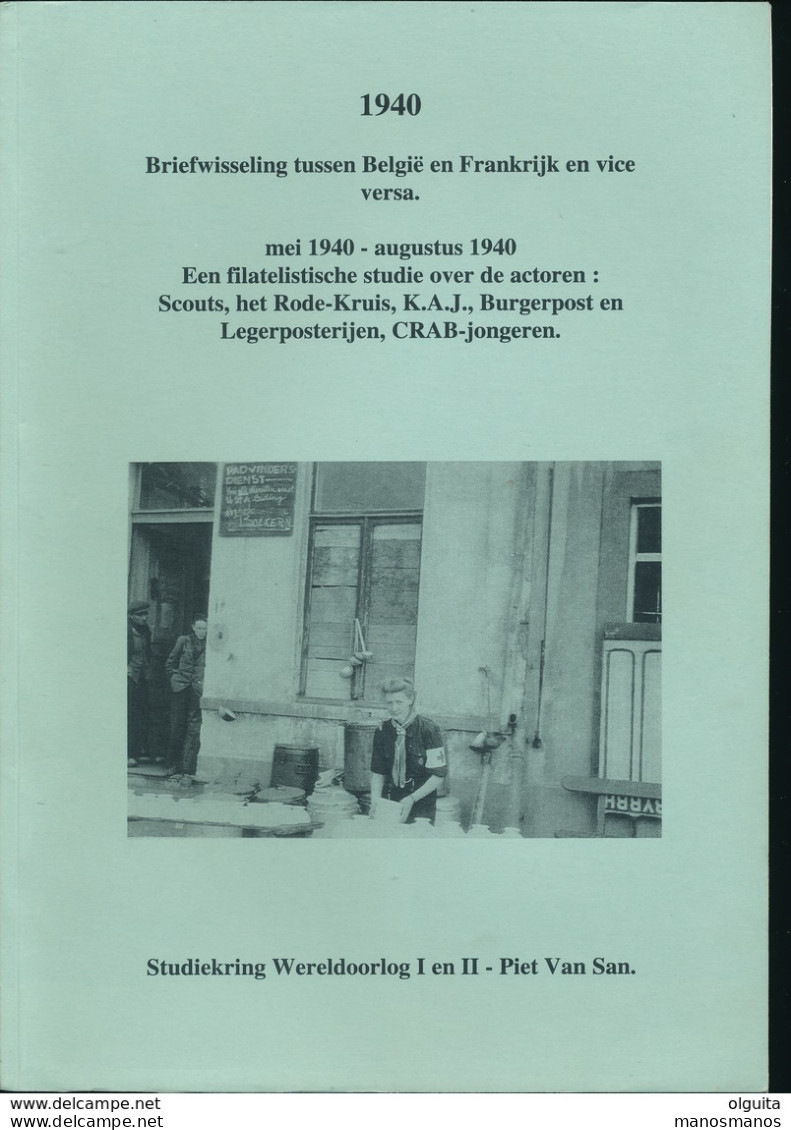 964/25A --  LIVRE Briefwisseling Belgie - Frankrijk Mei/Augustus 1940, Par Piet Van San , 1998 , 156 Pg. - ETAT NEUF - Philately And Postal History