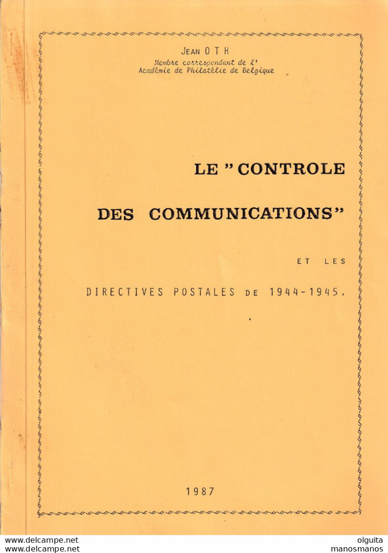 30/955 - Le Controle Des Communications 1944/45, Par Jean Oth , 1987 , 48 Pg - Vorphilatelie