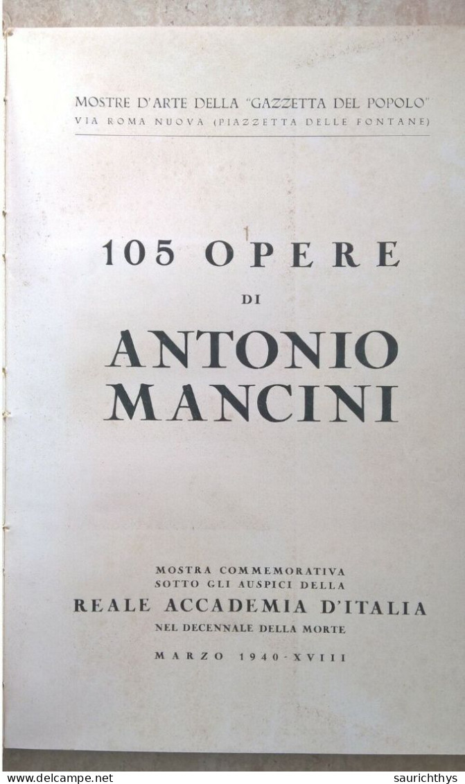 105 Opere Di Antonio Mancini Mostra 1940 Mostre D'arte Della Gazzetta Del Popolo Reale Accademia D'Italia - Kunst, Antiquitäten