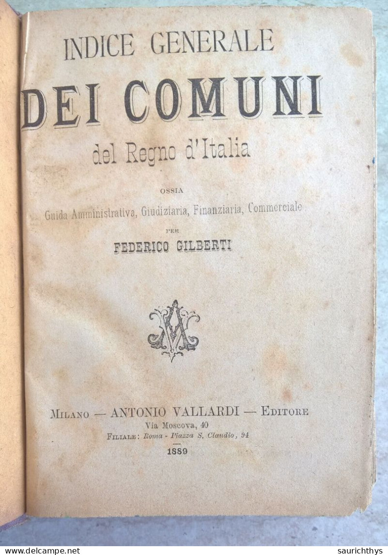 Indice Generale Dei Comuni Del Regno D'Italia Guida Amministrativa Giudiziaria Per Federico Gilberti Vallardi 1880 - Old Books