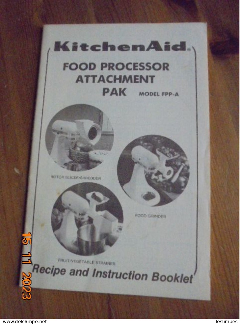 Kitchenaid Food Processor Attachment Pack Model FPP-A: Recipe And Instruction Booklet F-13721 (May 1981) - Nordamerika