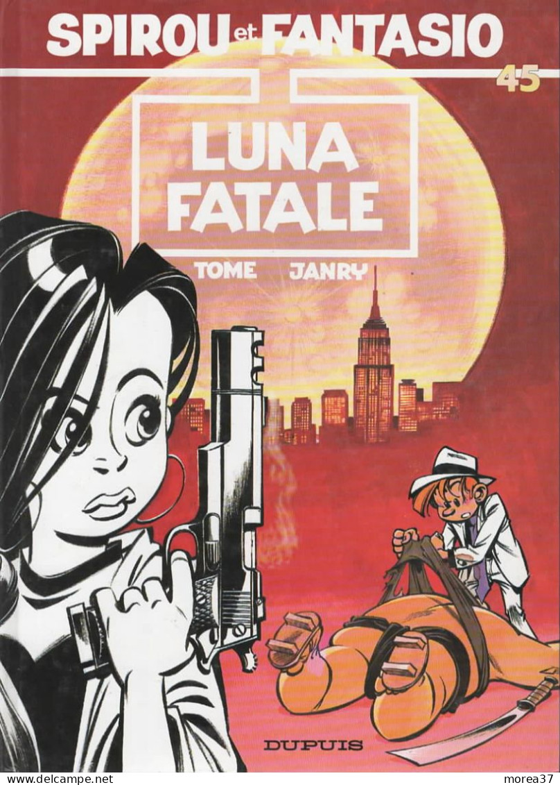 SPIROU ET FANTASIO  Luna Fatale Tome 45   De TOME ET JANRY  DUPUIS - Spirou Et Fantasio