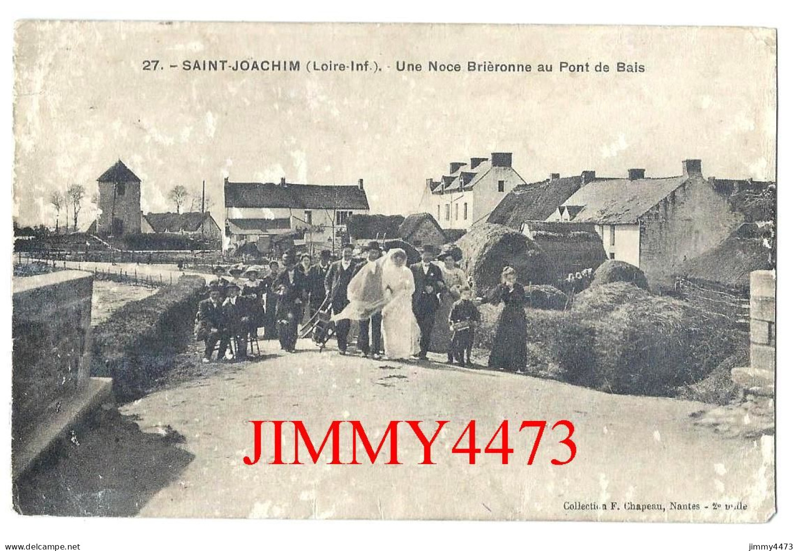 CPA - SAINT-JOACHIM (Loire Inf.) Une Noce Briéronne Au Pont De Bais En 1914 ( Rue Bien Animée ) N°27 - Coll. F. Chapeau - Saint-Joachim
