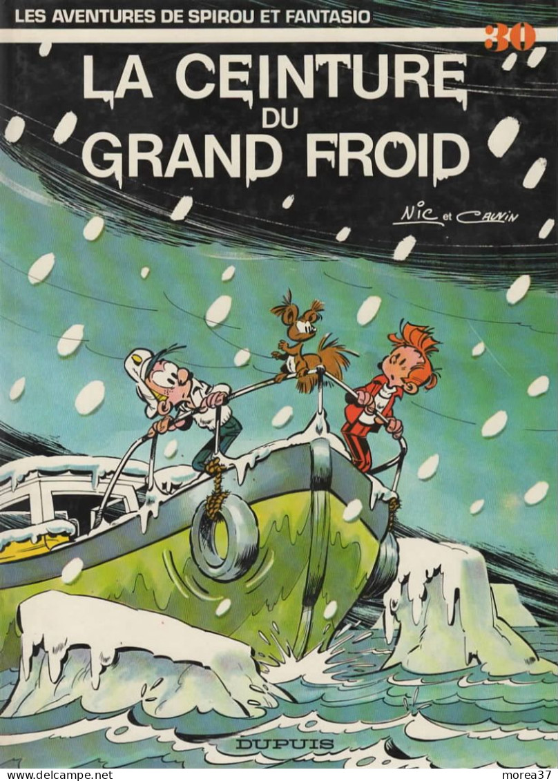 SPIROU ET FANTASIO  "La Ceinture Du Grand Froid  "  Tome 30   De NIC / CAUVIN  DUPUIS - Spirou Et Fantasio