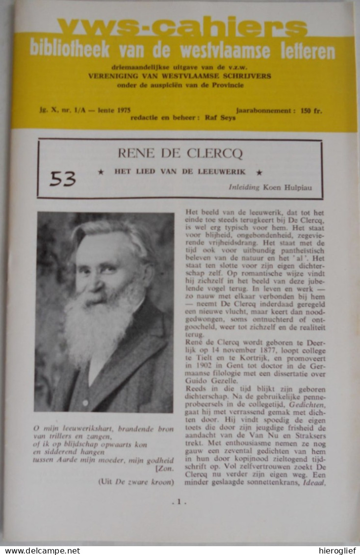 RENE DE CLERCQ Door Koen Hulpiau VWS-Cahiers 53 / 1975 Vereniging Westvlaamse Schrijvers ° Deerlijk + Maartensdijk - Histoire
