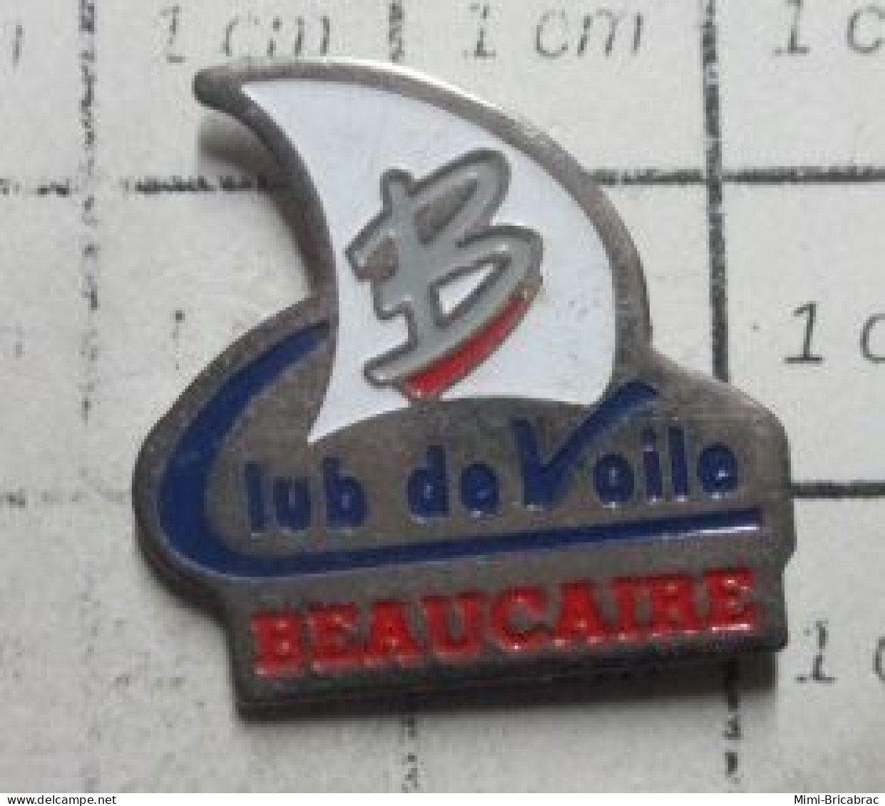 712E  Pin's Pins / Beau Et Rare / THEME : SPORTS / CLUB DE VOILE BEAUCAIRE - Vela