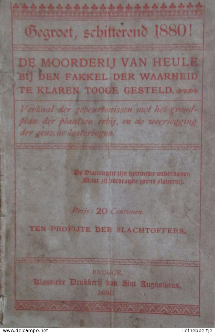 De Moorderij Van Heule Bij Den Fakkel Der Waarheid Te Klaren Tooge Gesteld - Oorlog 1914-18