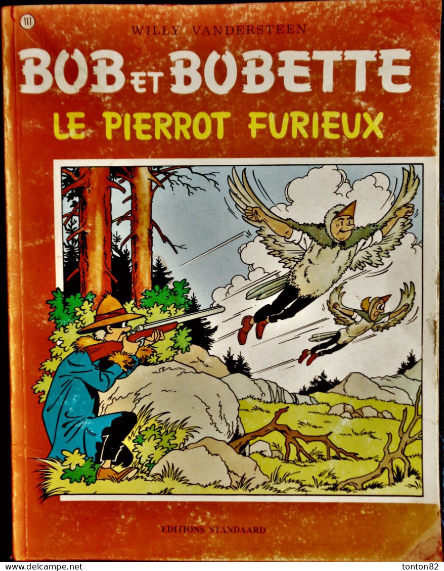 Willy  Vandersteen - BOB Et BOBETTE N° 117 - " Le Pierrot Furieux "  - Éditions Standaard . - Bob Et Bobette