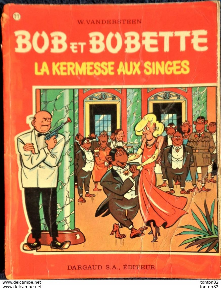 Willy  Vandersteen - BOB Et BOBETTE N° 77 - " La Kermesse Aux Singes "  - Éditions Dargaud  . - Suske En Wiske