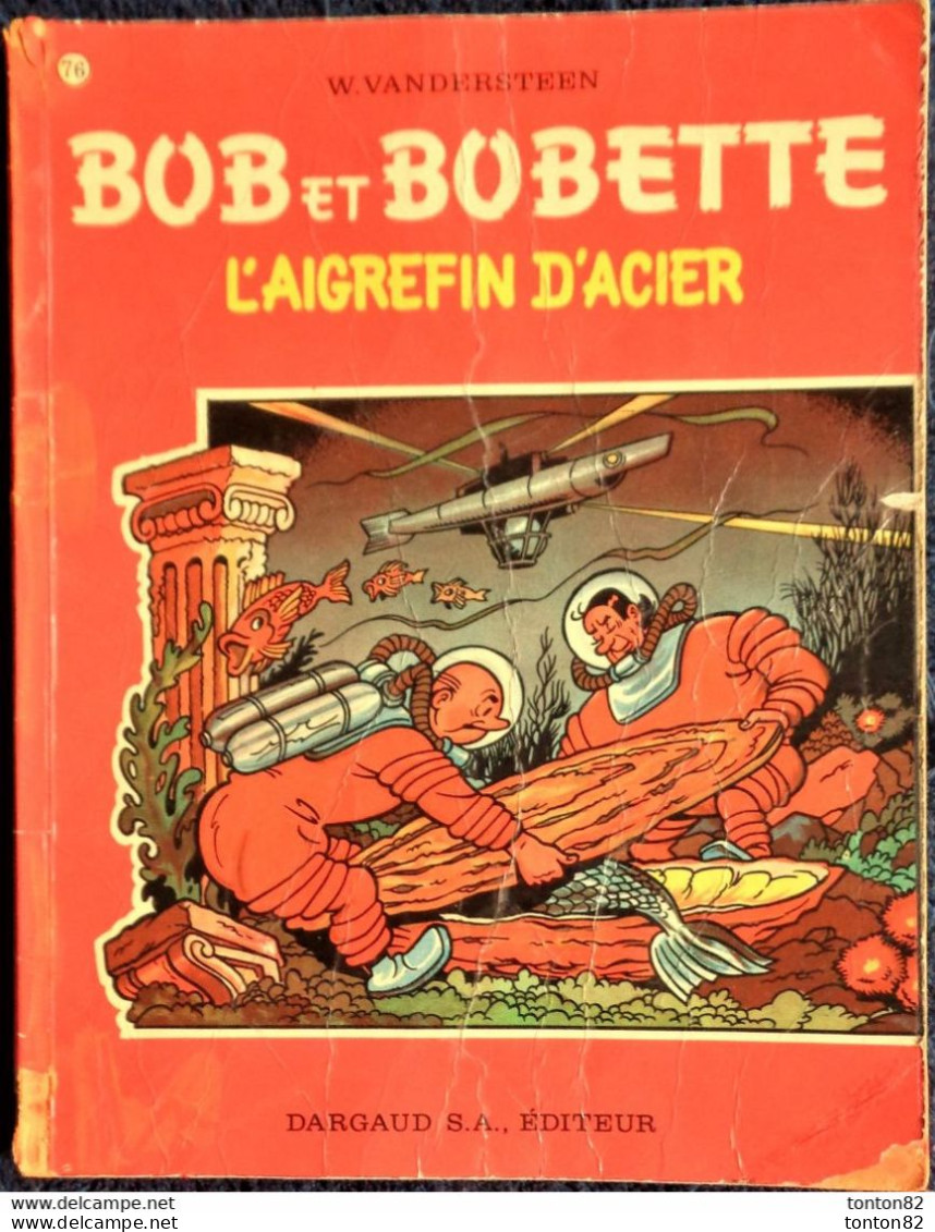 Willy  Vandersteen - BOB Et BOBETTE N° 76 - " L'aigrefin D'acier "  - Éditions Dargaud  . - Bob Et Bobette