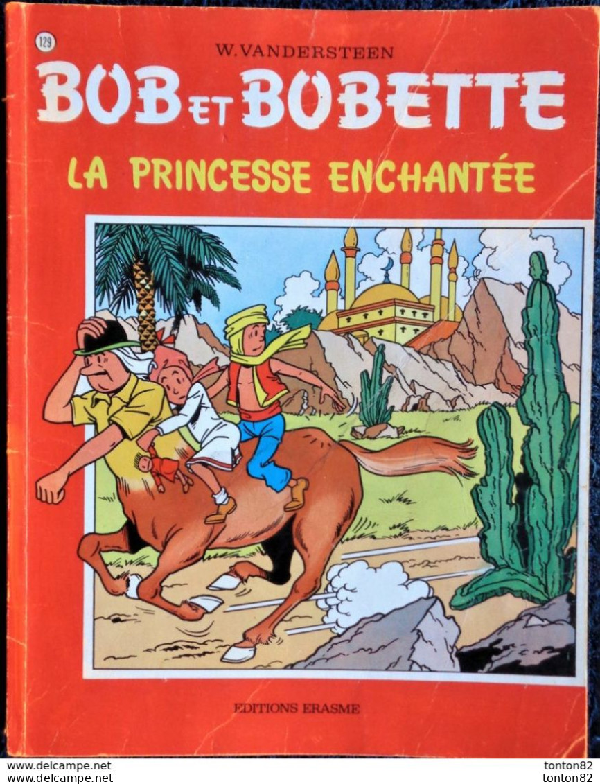 Willy  Vandersteen - BOB Et BOBETTE N° 129 - " La Princesse Enchantée  " - Éditions Erasme  . - Bob Et Bobette