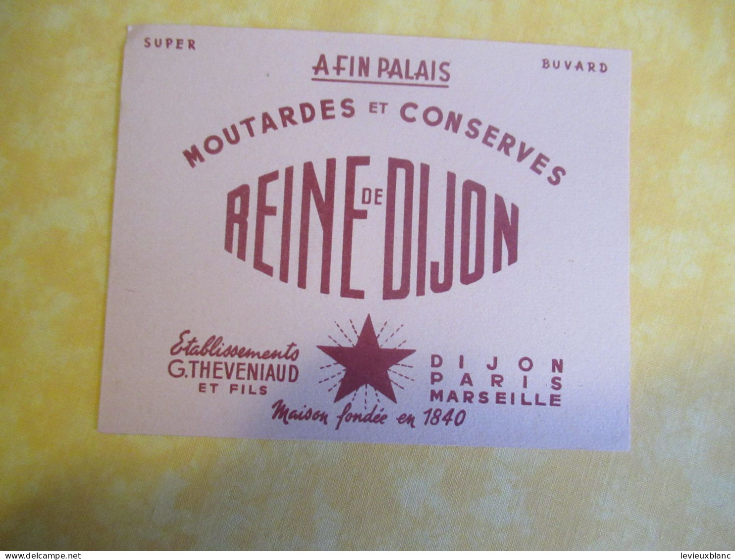 Buvard Ancien / Moutarde/ A Fin Palais /Reine De Dijon/ Théveniaud/ Dijon-Paris-Marseille/Vers 1950-1960     BUV698 - Mosterd