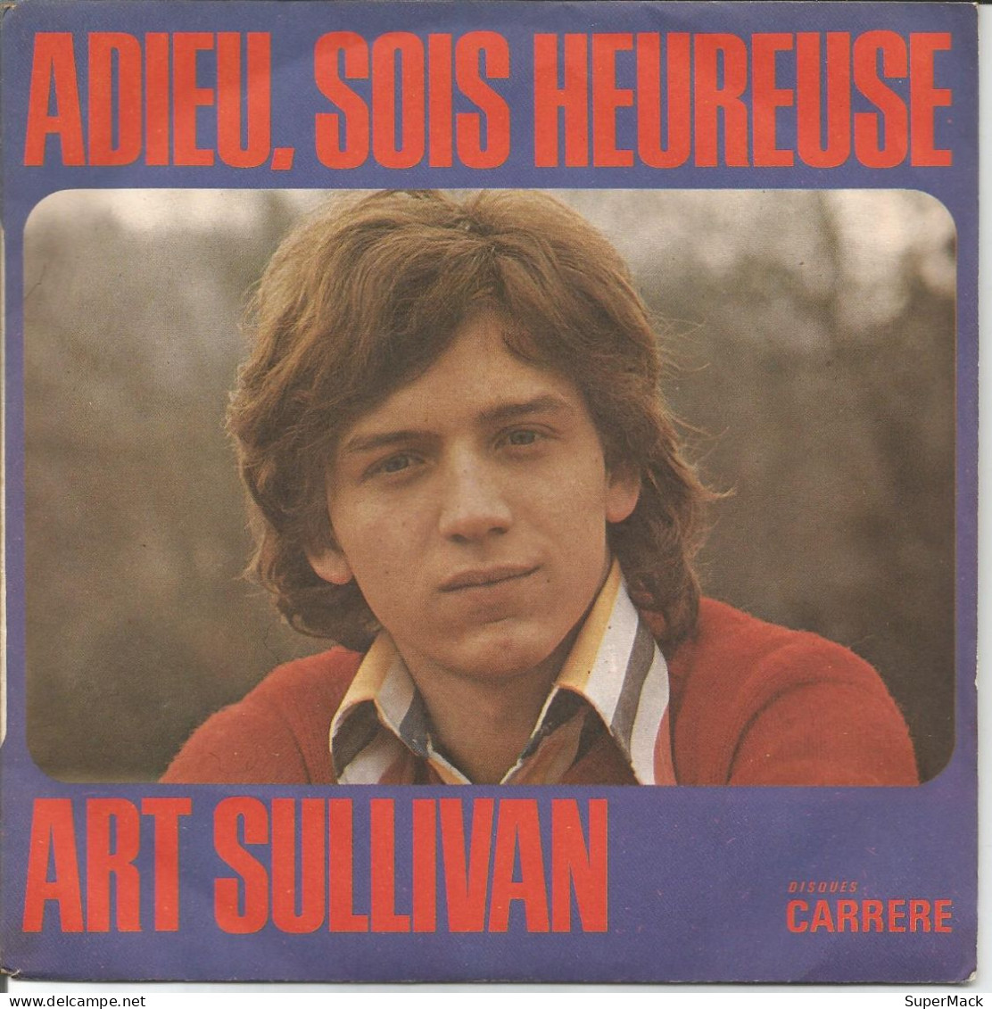 45T Art Sullivan - Adieu, Sois Heureuse - Carrere - France - 1973 - Ediciones De Colección