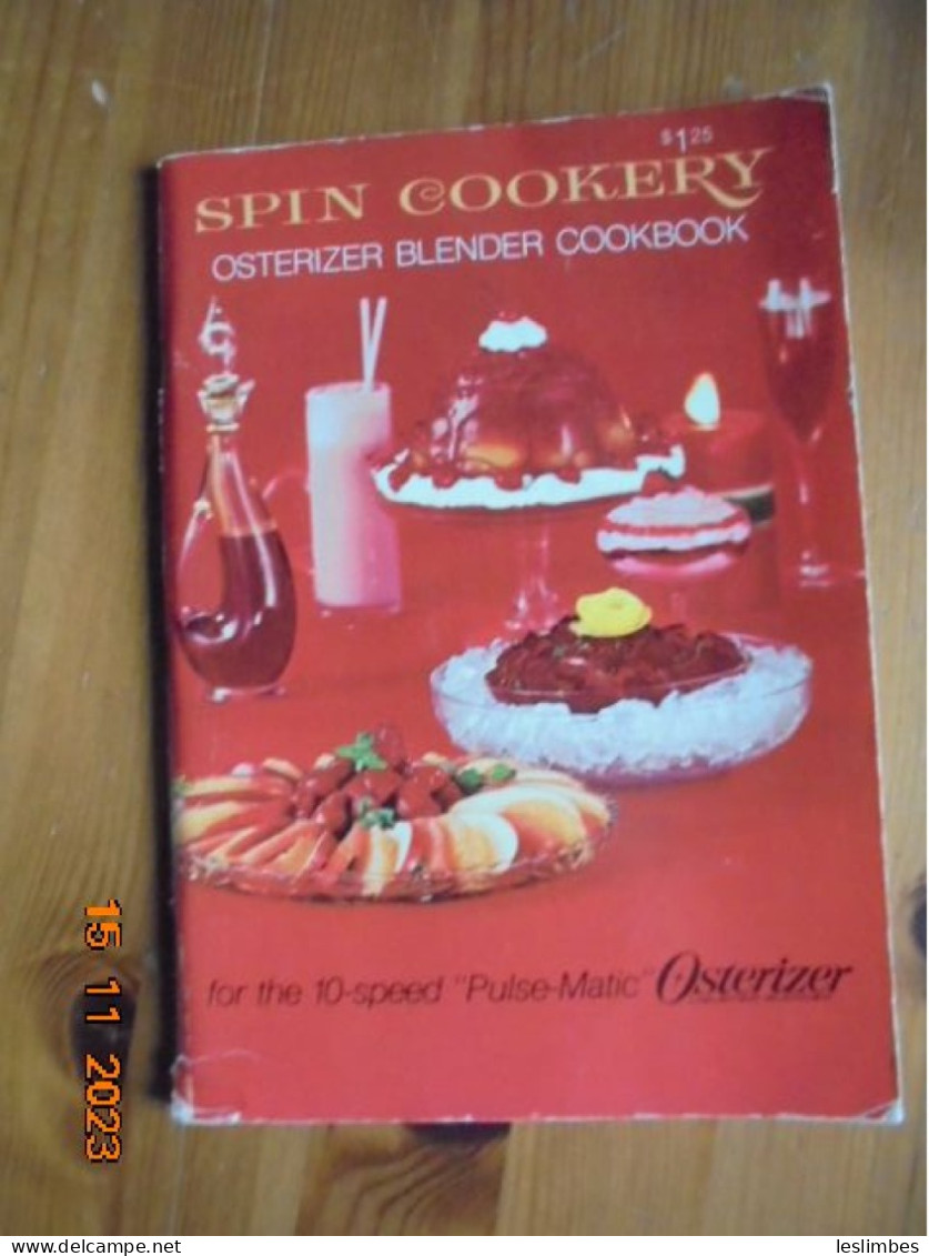 Spin Cookery Osterizer Blender Cookbook For The 10 Speed Pulse-Matic Osterizer Liquefier Blender - Nordamerika