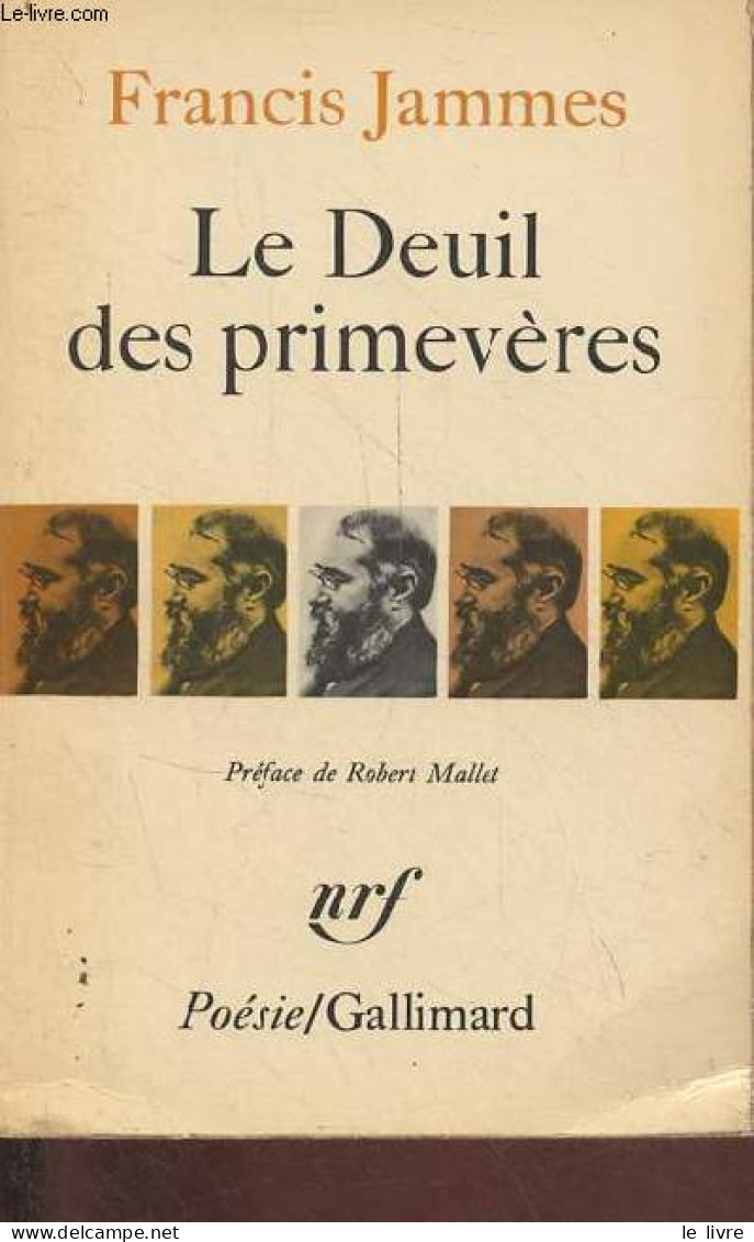 Le Deuil Des Primevères 1898-1900 - Collection Poésie. - Jammes Francis - 1967 - Autres & Non Classés