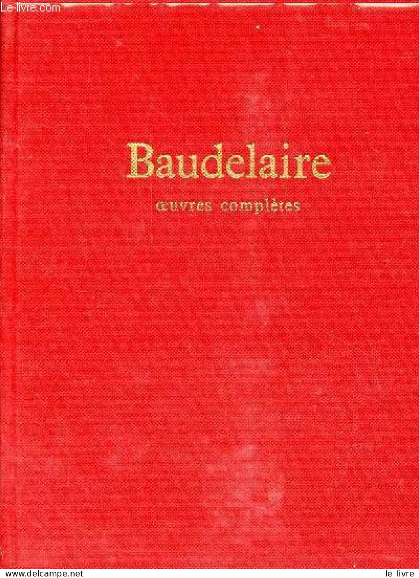 Oeuvres Complètes - Collection L'Intégrale. - Baudelaire - 1968 - Valérian