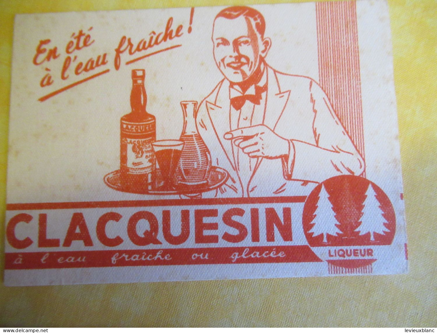 2 Petits Buvards Anciens /Liqueur/CLACQUESIN/ Extrait Des Pins/En été à L'eau Fraîche/Vers 1950-1960      BUV702 - Liqueur & Bière