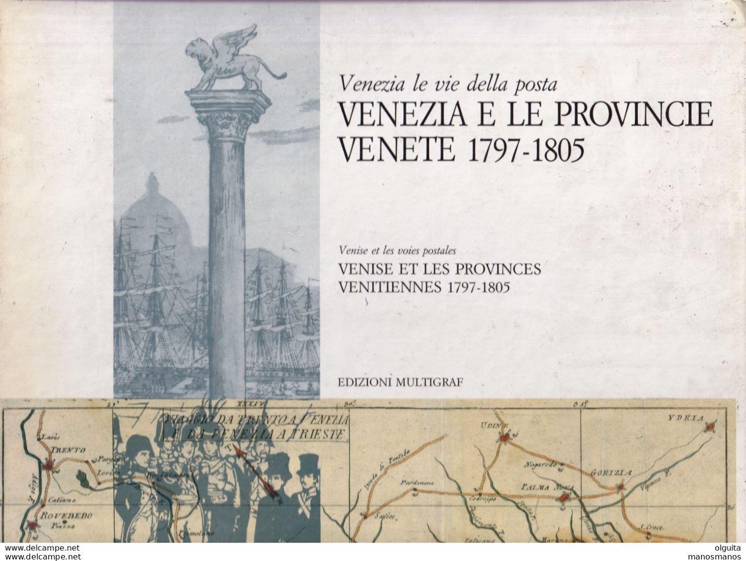 930/35 -- Livre VENISE Et Les Provinces Vénitiennes 1797/1805 , Par Edizioi Multigraf , 142 Pages , 1989 - Philatélie Et Histoire Postale