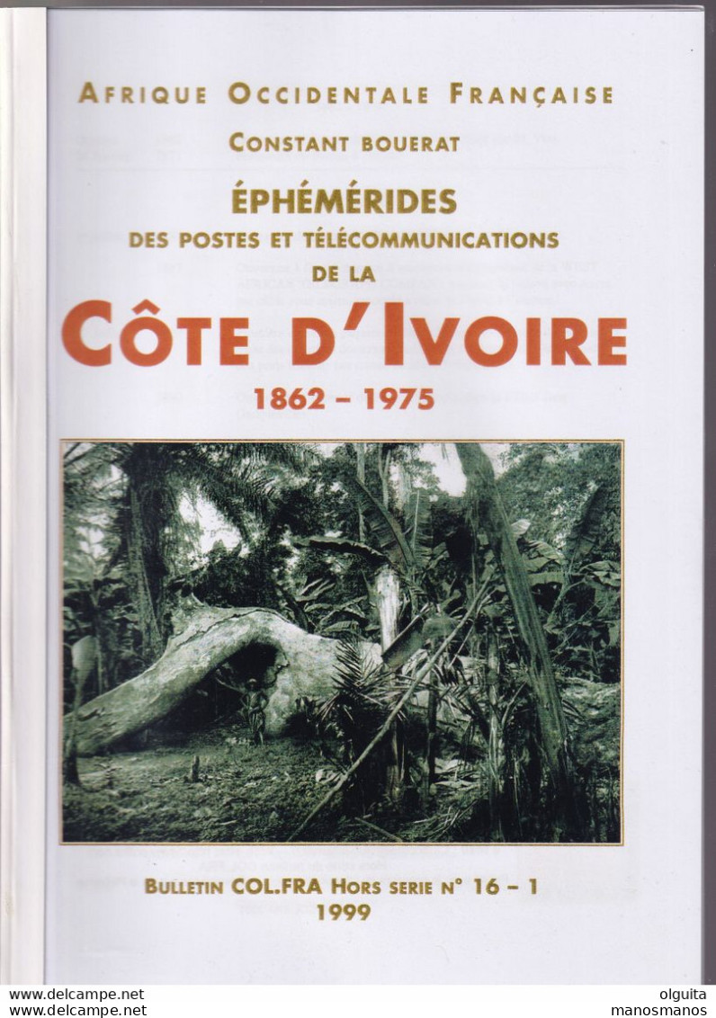 906/35 -- LIVRE COTE D'IVOIRE Ephémérides Des Postes 1862/1975 , Par Bouerat , 16 Pg , 1999 - COLFRA 16-1 , Etat NEUF - Philatélie Et Histoire Postale