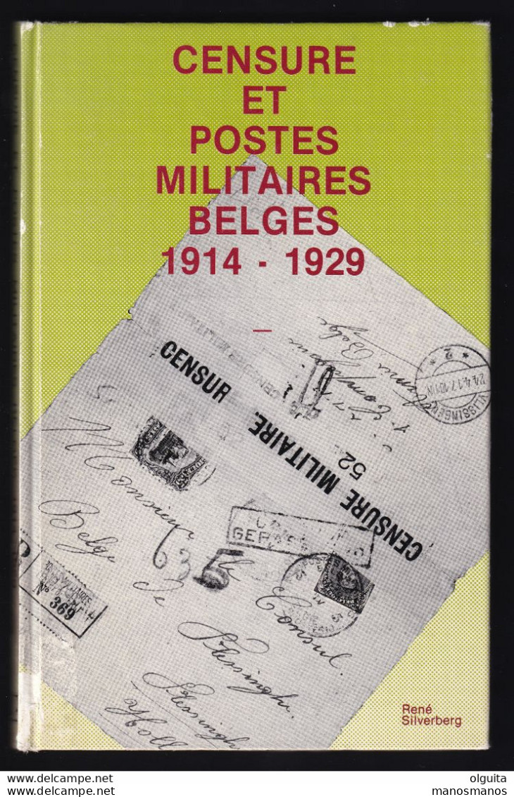 957/35 - LIVRE Censure Et Postes Militaires Belges 1914/1929 , Par Silverberg ,159 Pg , Nouvelle édition 1982 -  TB Etat - Military Mail And Military History