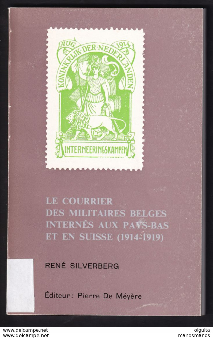 956/35 - LIVRE Militaires Belges Internés Aux Pays-Bas Et En Suisse , Par Silverberg ,154 Pg , 1978 -  TB Etat - Posta Militare E Storia Militare