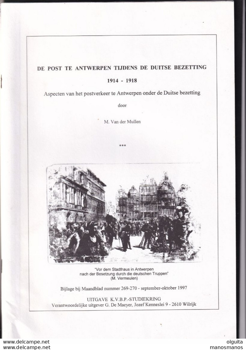 950/35 - Magazine Belgie - De Post Te Antwerpen Tijdens De Duitse Bezetting 1914/18 , Door Van Der Mullen, 1997 , 86 Blz - Philatelie Und Postgeschichte