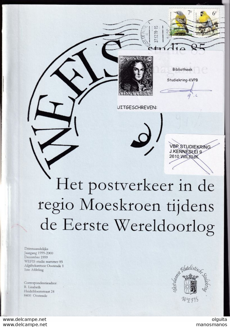 937/35 -- Magazine WEFIS Nr 85, Het Postverkeer In De Regio Moeskroen In WWI  , 37 + 22 Blz ,1999 , Door Benny Blontrock - Filatelia E Storia Postale