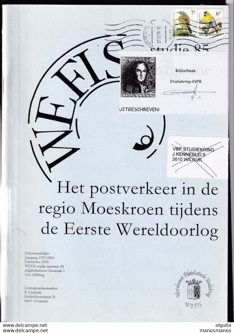 937/35 -- Magazine WEFIS Nr 85, Het Postverkeer In De Regio Moeskroen In WWI  , 37 + 22 Blz ,1999 , Door Benny Blontrock - Philately And Postal History