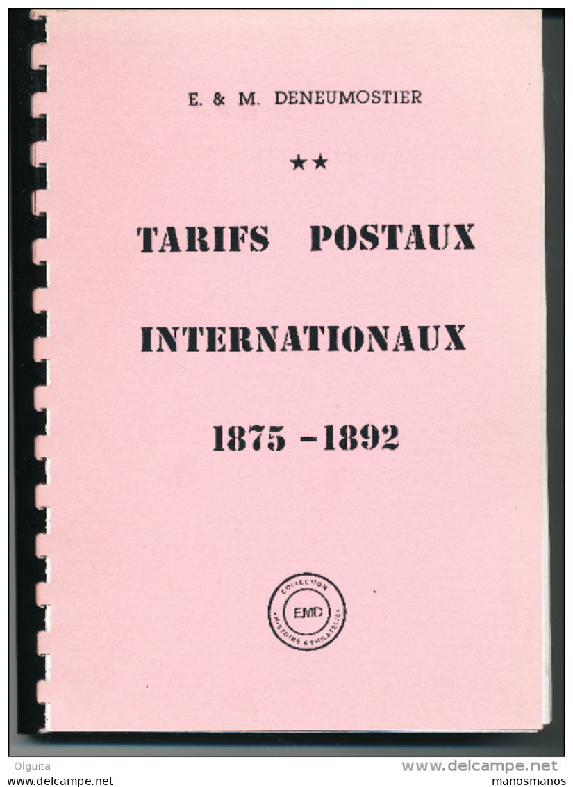 LA BIBLE ! LIVRE Les Tarifs Postaux Internationaux 1875/1892 Par Deneumostier , 191 P. , 1988 , Etat Neuf  --  15/257AA - Tarifa De Correos