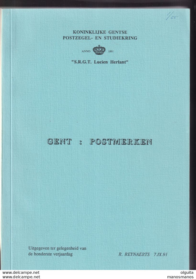 968/35 -- Livre GENT : POSTMERKEN, Door Reynaerts, 1991 , 293 Pages - ETAT NEUF (Exemplaire 1 Sur 55 Publiés) - Philately And Postal History