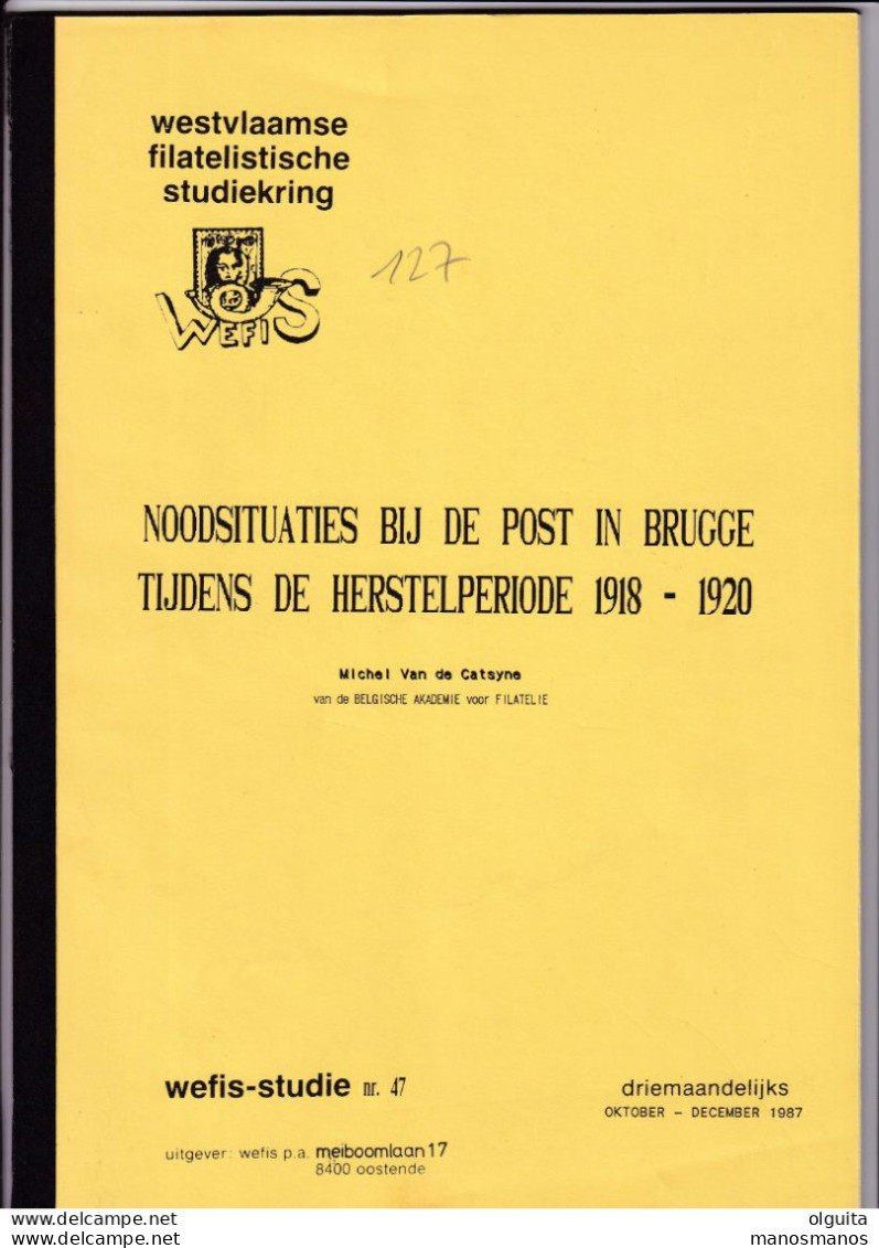 981/35 --  LIVRE/BOEK WEFIS Nr 47 - Noodsituaties Bij De Post In BRUGGE 1918/20 , 44 Blz ,  1987 , Door Van De Catsyne - Matasellos