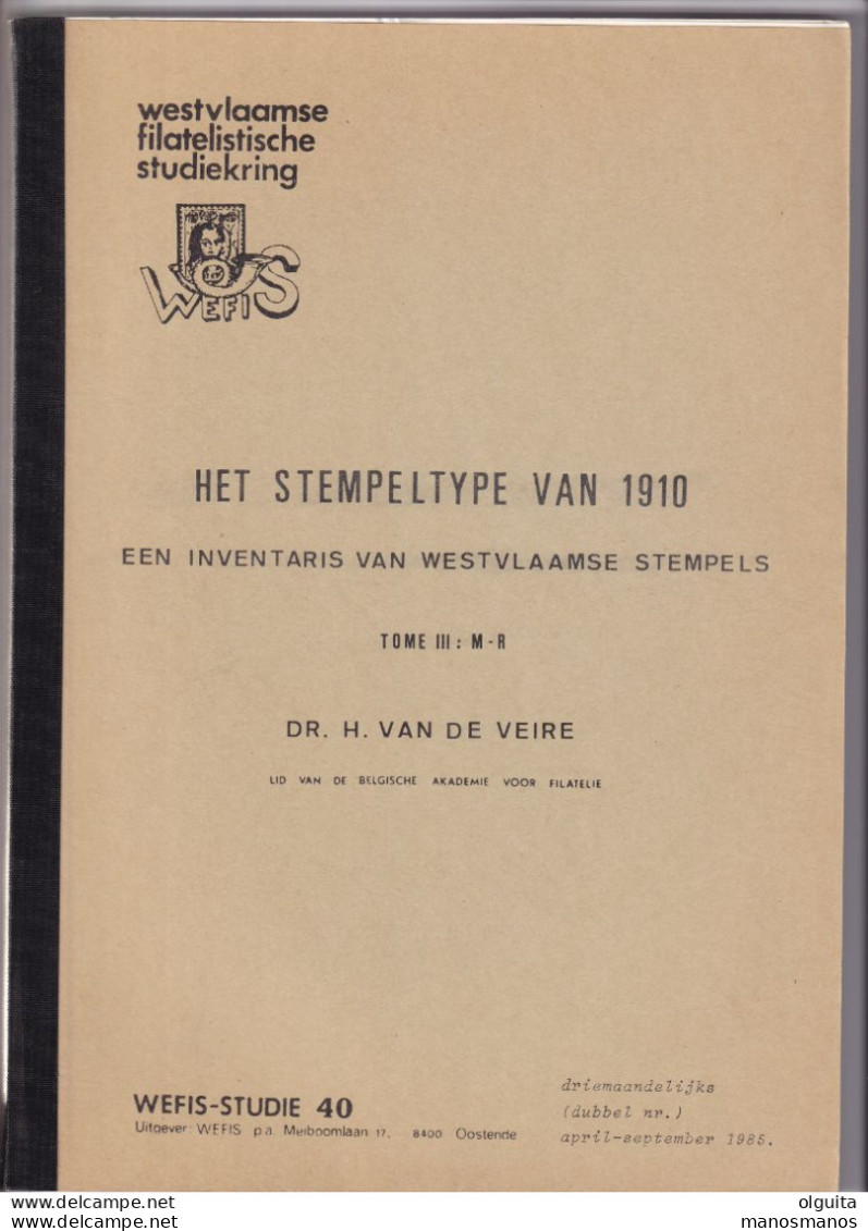 978/35 --  LIVRE/BOEK WEFIS Nr 40 - Stempeltype Van 1910 , Tome III : M-R ,84 Blz ,  1985 , Door H. Van De Veire - Oblitérations