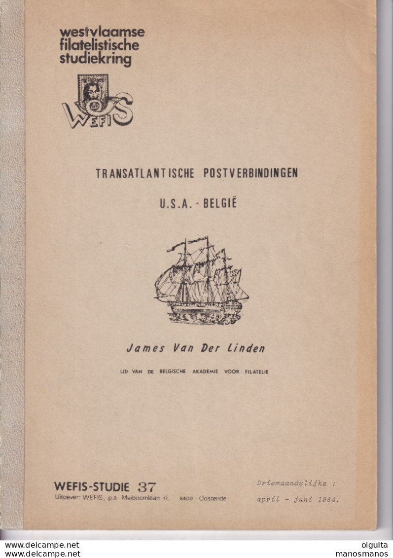 990 A/25 -- LIVRE/BOEK WEFIS Nr 37 - Transatlantische Post USA - Belgie , 44 Blz ,  1984 , Door James Van Der Linden - Posta Marittima E Storia Marittima