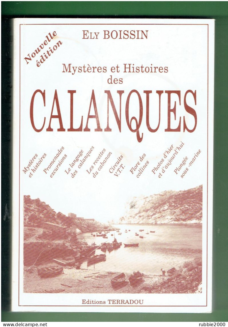 MYSTERES ET HISTOIRES DES CALANQUES 1993 ELY BOISSIN PROMENADES EXCURSIONS RECETTES  CUISINE FLORE PLONGEE - Provence - Alpes-du-Sud