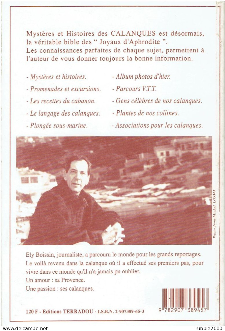 MYSTERES ET HISTOIRES DES CALANQUES 1993 ELY BOISSIN PROMENADES EXCURSIONS RECETTES  CUISINE FLORE PLONGEE - Provence - Alpes-du-Sud