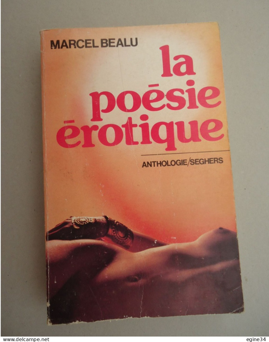 Collection "P.S." Seghers - Marcel Béalu - La Poésie Erotique Sz Langue Française - 1977 - Auteurs Français