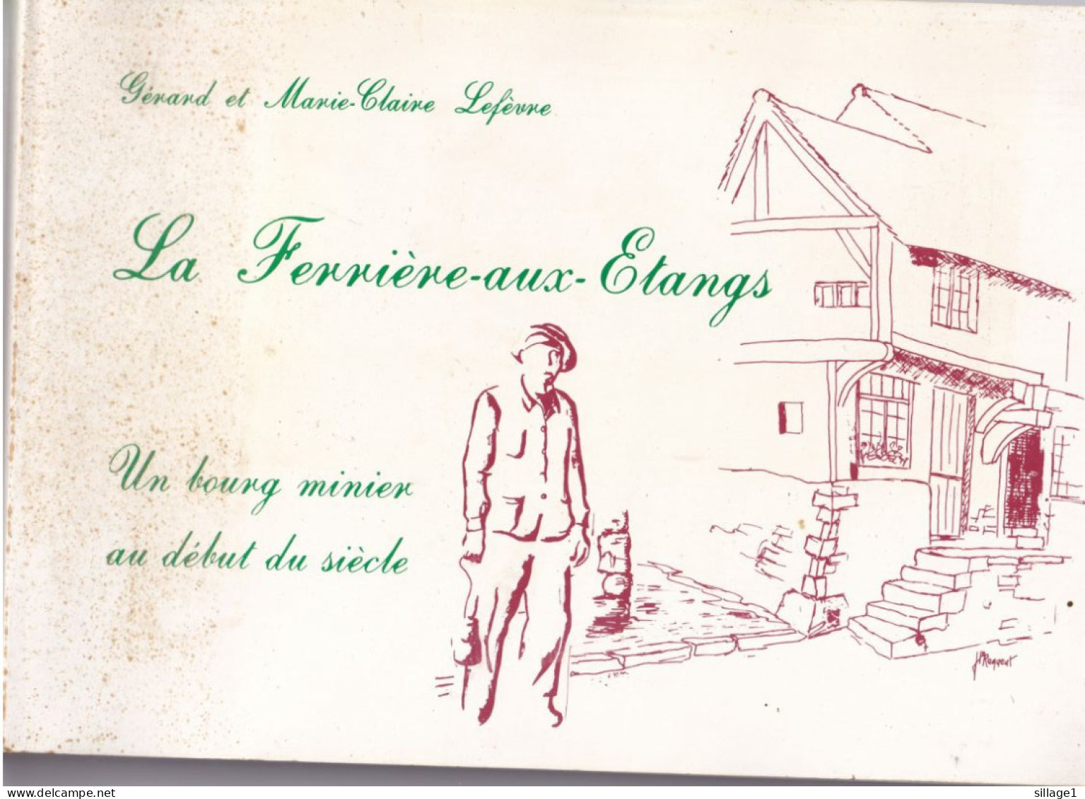 La Ferrière-aux-Etangs (Orne 61) Un Bourg Minier Au Début Du Siècle Par Gérard Et Marie-Claire Lefèvre - Normandie