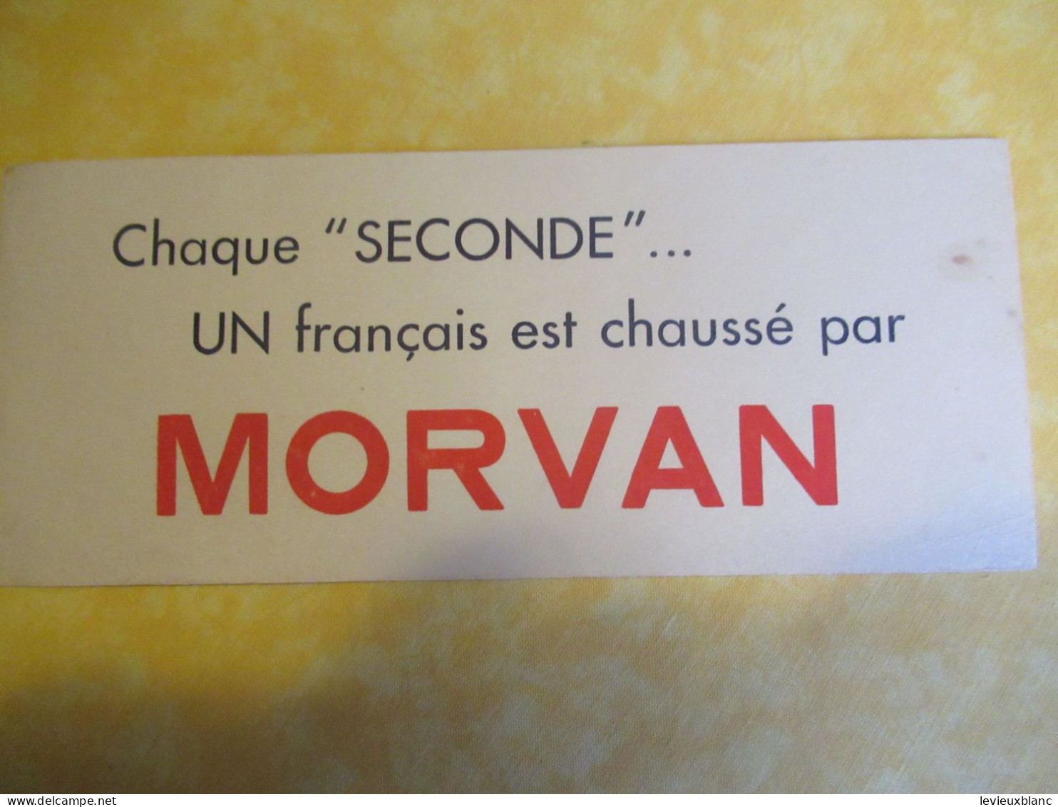 Buvard Ancien /Chaussure/"Chaque Seconde Un Français Est Chaussé Par MORVAN "/Vers 1950-60   BUV719 - Chaussures